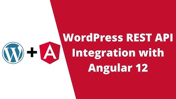 Create an Angular 12 Blog using The WordPress API  as a Headless CMS (2021)