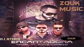 Encantadora - Yandel ft  Farruko, Zion & Lennox (Zouk)