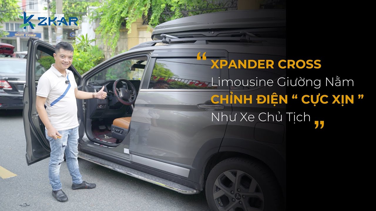 Xpander Cross Độ Ghế Limousine Giường Nằm - CHỈNH ĐIỆN CỰC XỊN như xe CHỦ TỊCH | ZKar Auto