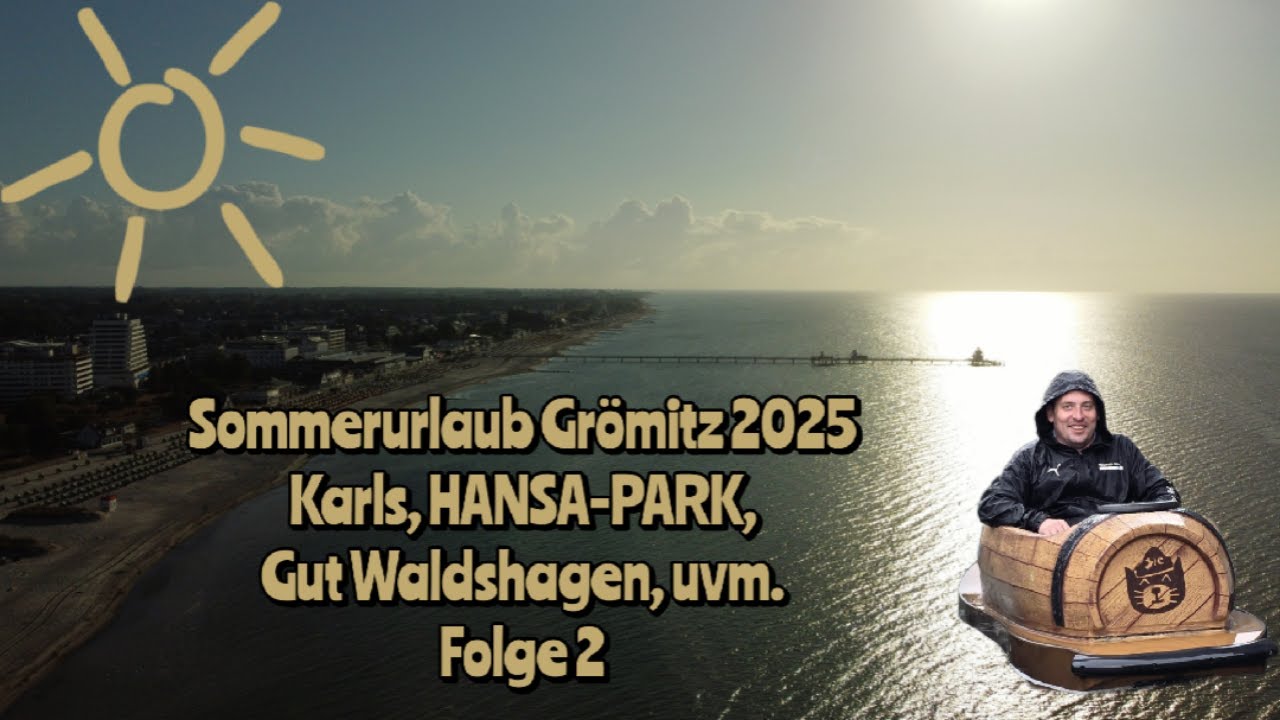Sommerurlaub Grömitz 2025 - Karls, HANSA-PARK, Gut Waldshagen, uvm. - Vlog