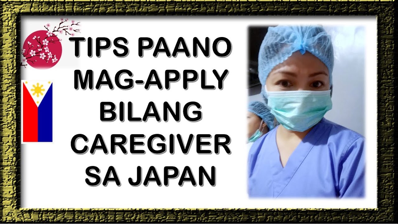 TIPS PAANO MAG-APPLY BILANG CAREGIVER SA JAPAN