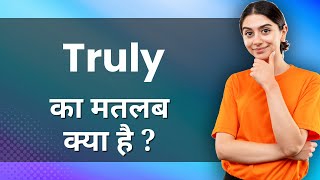 Truly: Hindi Meaning with Examples & Synonyms | सच में Ka Matlab 📚