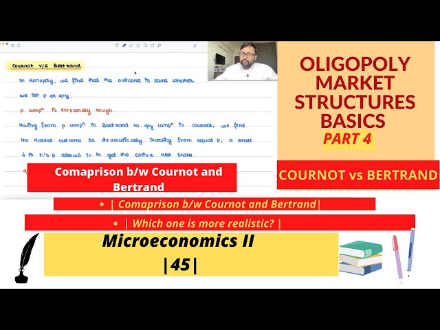 [Market Structures] Oligopoly | Part 4 | Bertrand vs Cournot Comparison. |45 |