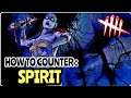 DBD - How To Counter SPIRIT