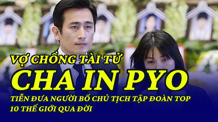 Cha in pyo theo duoi vợ như thế nào năm 2024