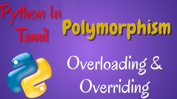 Python in Tamil - Polymorphism - Overloading, Overriding in Python - Muthuramalingam - Payilagam