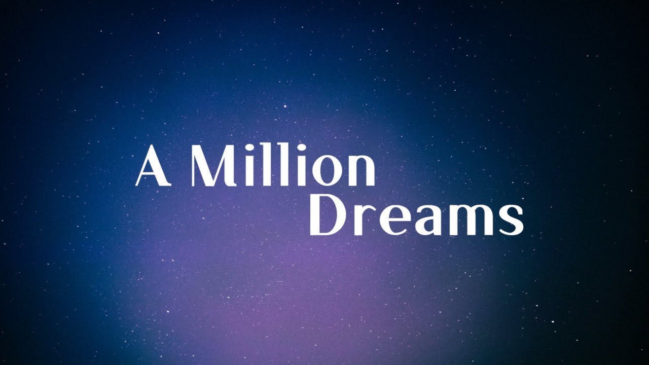 A million Dreams. Образ million Dreams. Million Dreams Cover. Dream greatest