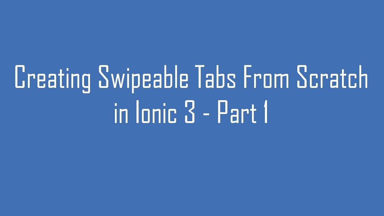 Creating Swipeable Tabs From Scratch in Ionic 3 - Part 1 - YouTube