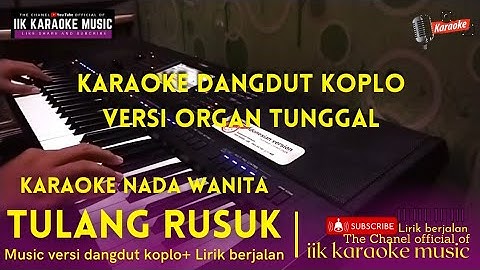 TULANG RUSUK ( Karaoke / Lirik ) || NADA WANITA VERSI DANGDUT KOPLO