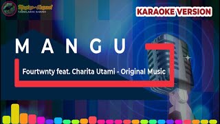 Download Lagu Mangu - Fourtwnty feat. Charita Utami (Karaoke Original Music) MP3 Download Lagu Mangu - Fourtwnty feat. Charita Utami (Karaoke Original Music) MP3