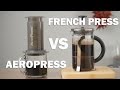 Aeropress vs French Press - Pros and Cons you Need to Know