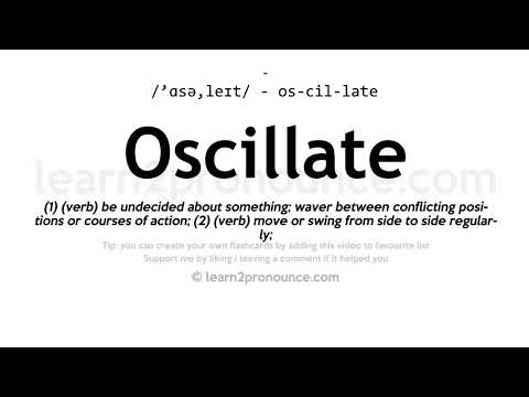 Произношение Oscillate | Определение Oscillate