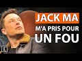 ELON MUSK : Jack Ma m'a pris pour un FOU !