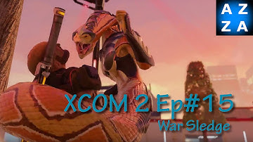 XCOM 2:LWS Ep#15 - War Sledge - Extract XCOM VIP - Long War Studios Mods Gameplay