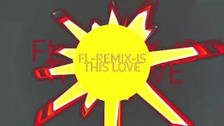 FL-REMIX-IS THIS LOVE