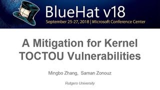 BlueHat v18 || A mitigation for kernel toctou vulnerabilities
