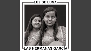 Vignette de la vidéo "Las Hermanas García - Luz de Luna"