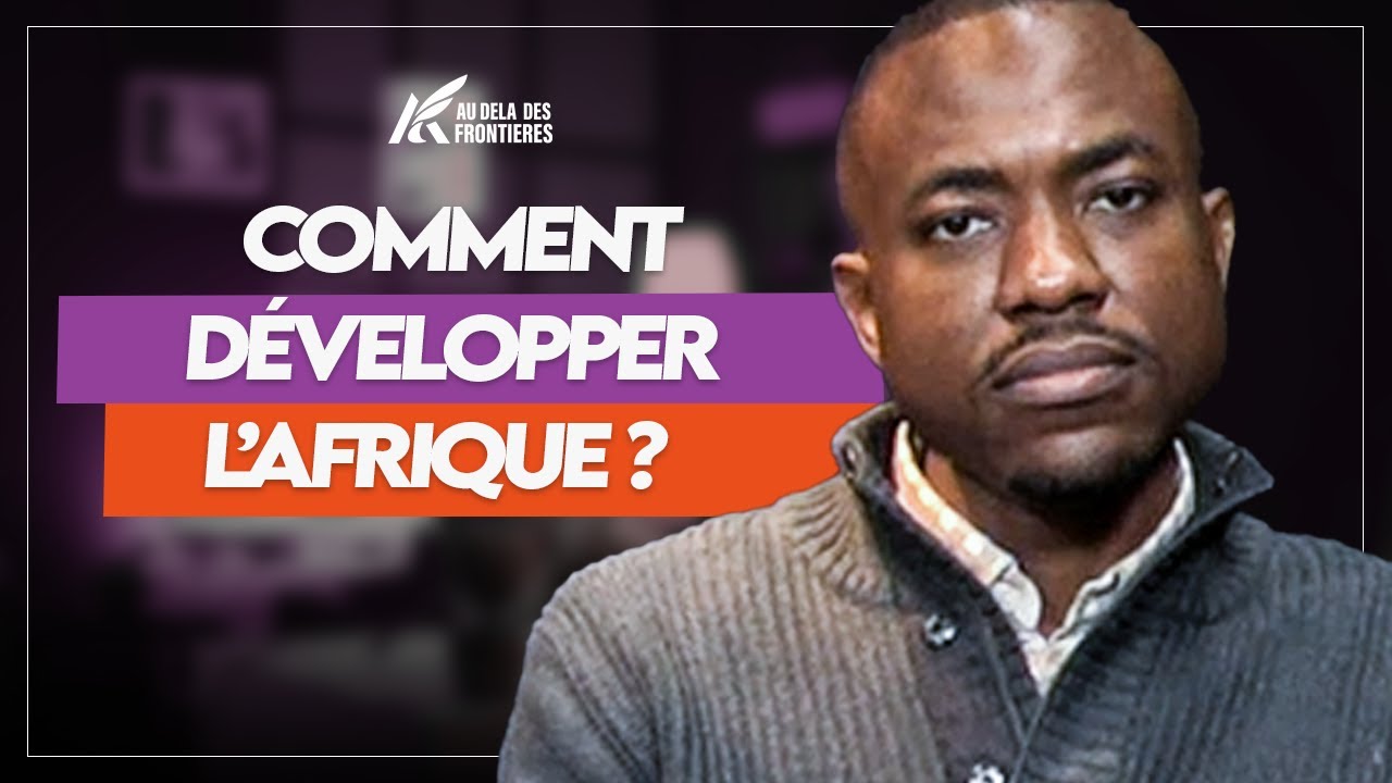 Que faire pour le développement de l'Afrique ? Un expert en géopolitique répond