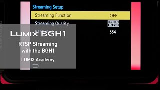 LUMIX Academy | BGH1 RTSP Streaming screenshot 5