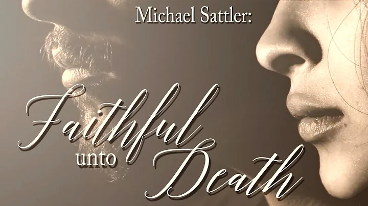 Michael Sattler: Faithful unto Death