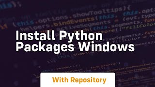 Exclusive install python packages windows Information