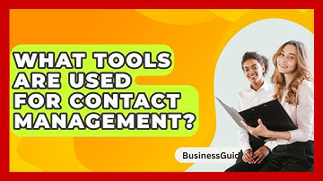 What Tools Are Used For Contact Management? - BusinessGuide360.com
