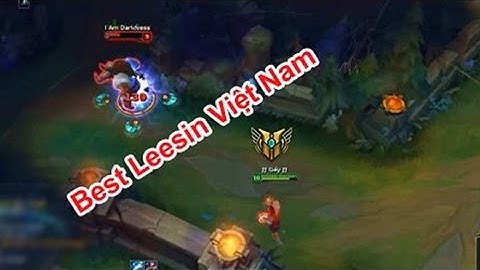 Những Pha Xử Lý Đẳng Cấp Của Leesin Trong Tay Các Cao Thủ