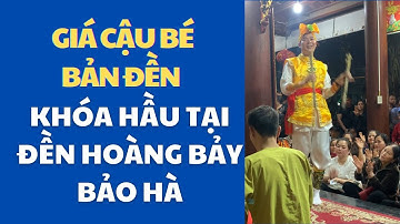 Giá Cậu Bé Bản Đền, khóa hầu tại đền Hoàng Bảy Bảo Hà