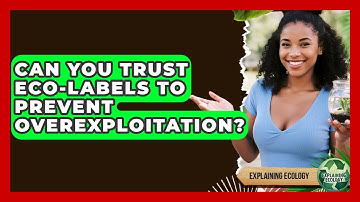 Can You Trust Eco-labels To Prevent Overexploitation? - Explaining Ecology