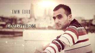 Emin Euro - Gozleyirem (audio) Resimi