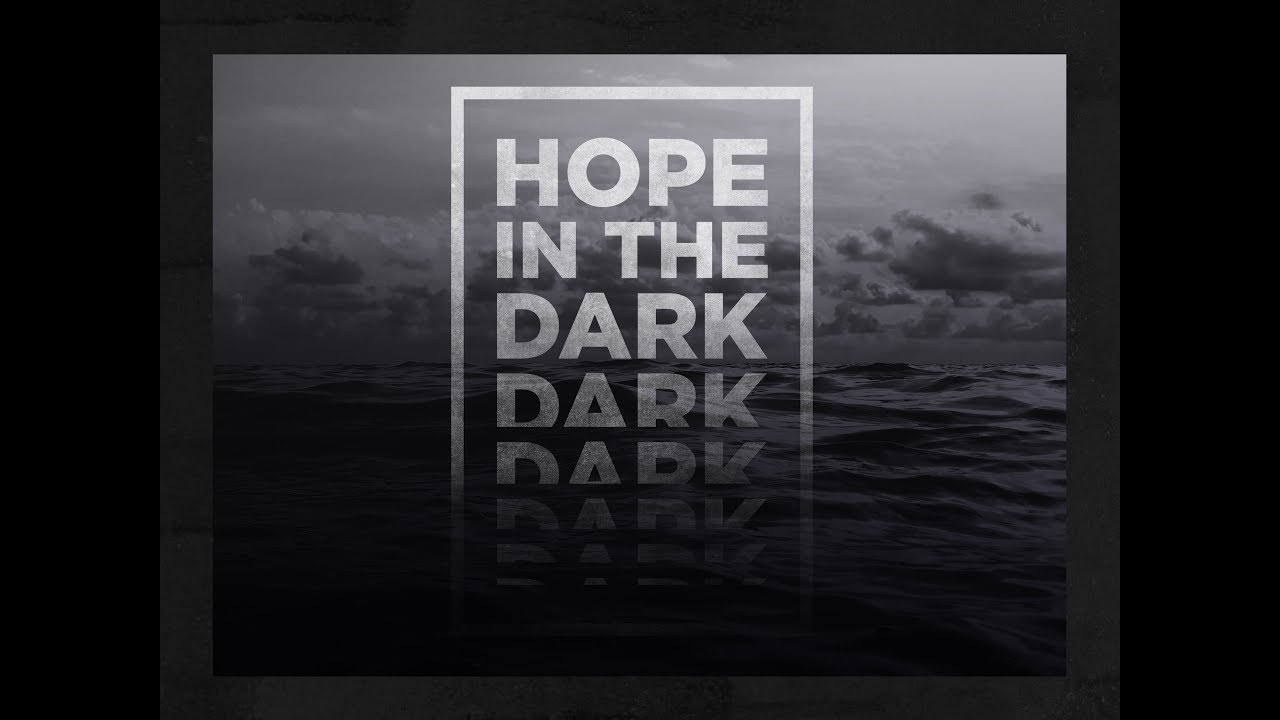 Can God Be Good When Life is Not? Hope In The Dark: Week 1 with Pastor