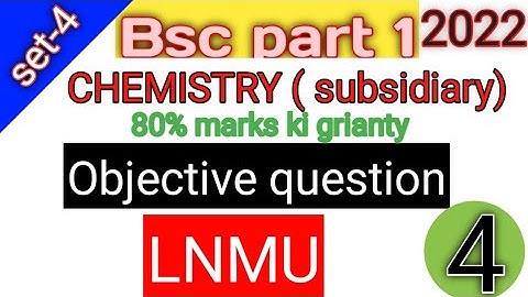 lnmu Bsc part 1 CHEMISTRY (subsidiary) objective question exam vvi objective question