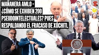 #MAÑANERA #AMLO ¿Cómo se exhiben 200 pseudointelectuales? Pues respaldando el fracaso de #Xochitl
