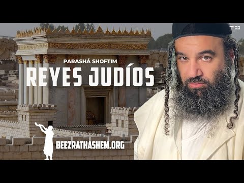 Reyes judíos en Parashat Shoftim