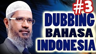 DR ZAKIR NAIK (3) - FULL DUBBING BAHASA INDONESIA