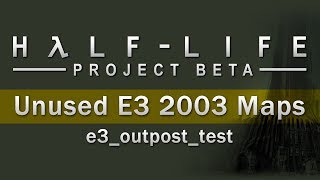Unused E3 2003 maps: e3_outpost_test
