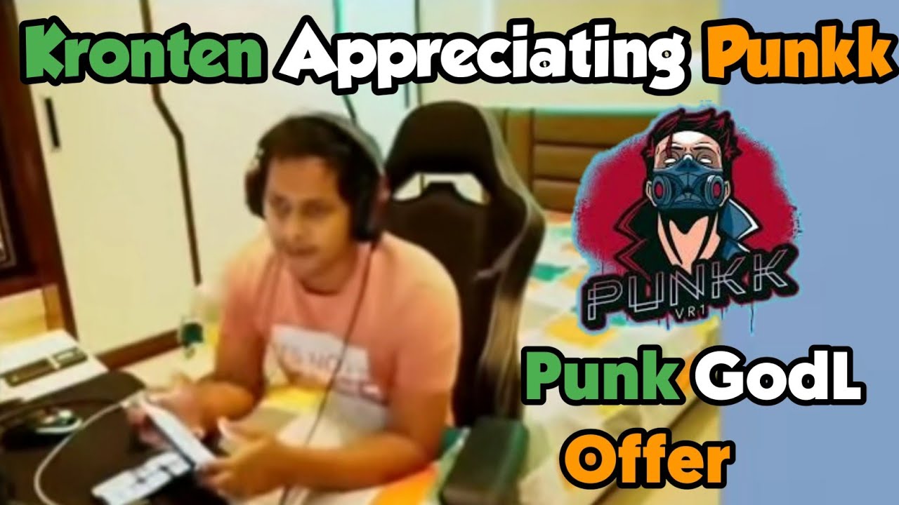 Kronten Appreciating Punk Pubg || Kronten GodL Offer To Punk 
