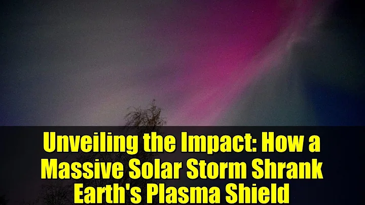 Unveiling the Impact: How a Massive Solar Storm Shrank Earth's Plasma Shield