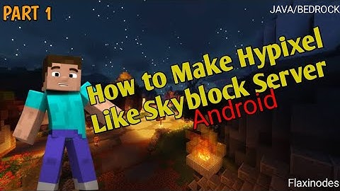 Part-1: How To Make Hypixel Like Skyblock Server in ANDROID/IOS/PC/ext |  Flaxinodes || ST&Gaming ||