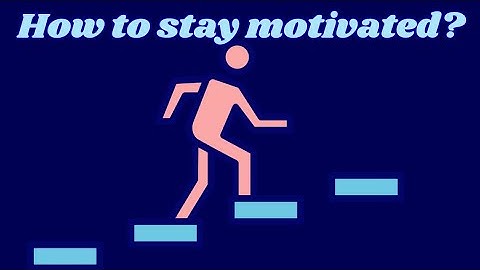 How to stay motivated| The two minutes Rule and much more🥳