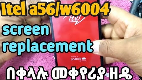 ITEL A56 እስክሪን እንዴት በቀላሉ መቀየር ይቻላል | itel a56 broken touch screen replace | fix itel w6004 screen