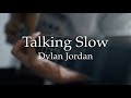 Talking Slow - Dylan Jordan || Lyrics