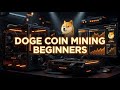 Doge Coin Mining for Beginners: Setup Your Rig