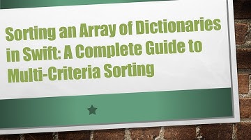Sorting an Array of Dictionaries in Swift: A Complete Guide to Multi-Criteria Sorting