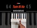 Tum hi ho  easy piano tune tutorial
