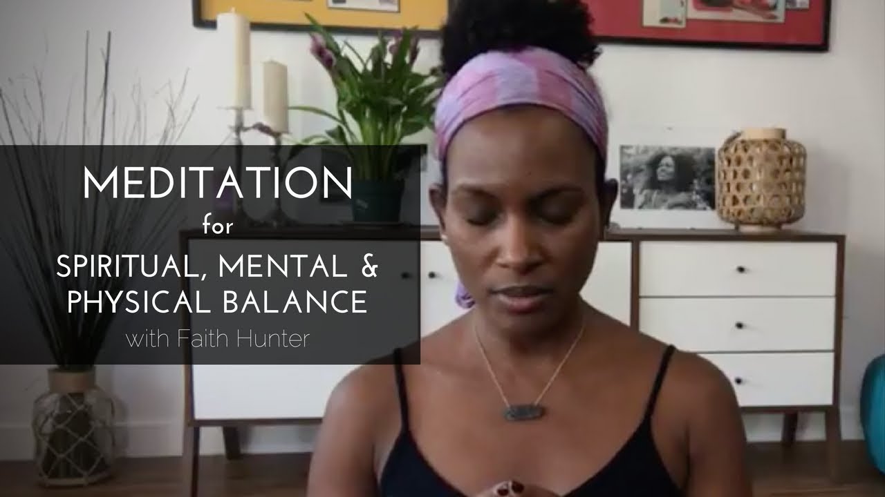 Meditation for Spiritual, Mental & Physical Balance Faith Hunter