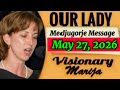 Medjugorje Message May 27 2026 Message Inspired By Marija 