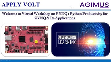 Agimus Technologies Virtual Workshop on PYNQ: Python Productivity for ZYNQ SoC