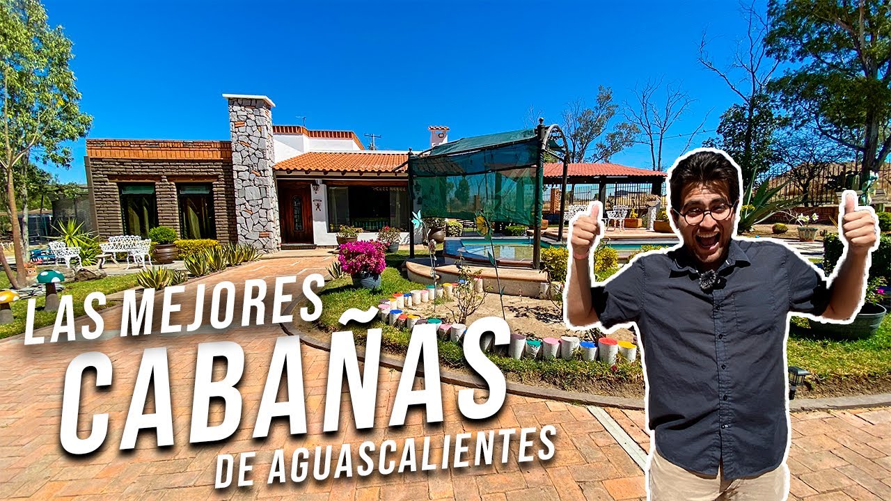 Las MEJORES CABAÑAS de Aguascalientes - YouTube