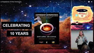 Coffeeshop Astrophysics 10Year Anniversary